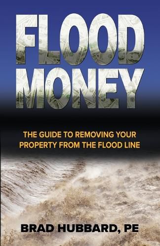 Cover image for Flood Money: The Guide to Moving Your Property from the Flood Line