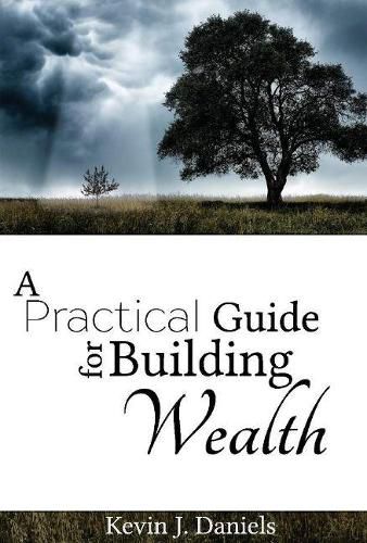 Cover image for A Practical Guide for Building Wealth