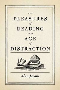 Cover image for The Pleasures of Reading in an Age of Distraction