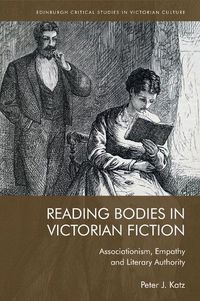 Cover image for Reading Bodies in Victorian Fiction: Associationism, Empathy and Literary Authority