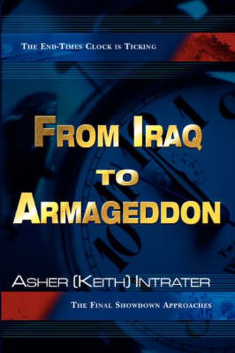 Cover image for From Iraq to Armageddon: The Final Showdown Approaches