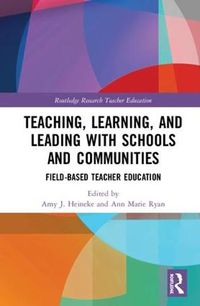 Cover image for Teaching, Learning, and Leading with Schools and Communities: Field-Based Teacher Education