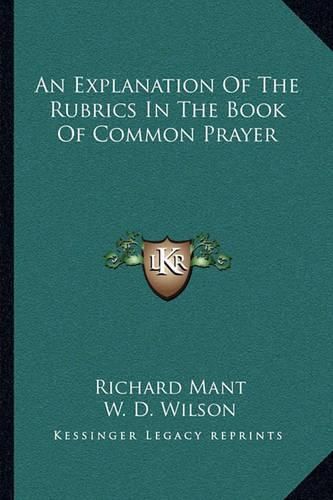 An Explanation of the Rubrics in the Book of Common Prayer