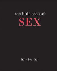 Cover image for The Little Book of Sex: Hot | Hot | Hot