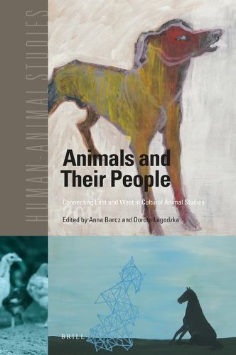 Cover image for Animals and Their People: Connecting East and West in Cultural Animal Studies