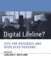 Cover image for Digital Lifeline?: ICTs for Refugees and Displaced Persons
