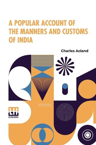 Cover image for A Popular Account Of The Manners And Customs Of India