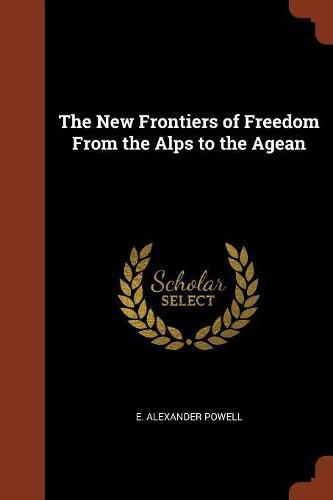 Cover image for The New Frontiers of Freedom from the Alps to the Agean