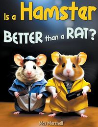 Cover image for Is a Hamster Better than a Rat?