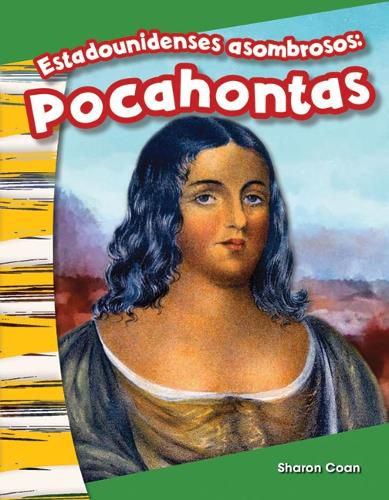 Cover image for Estadounidenses asombrosos: Pocahontas (Amazing Americans: Pocahontas) (Spanish Version)