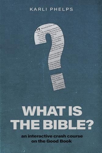 Cover image for What is the Bible?: an interactive crash course on the Good Book