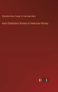 Cover image for Aunt Charlotte's Stories of American History