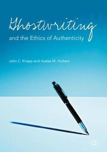 Cover image for Ghostwriting and the Ethics of Authenticity