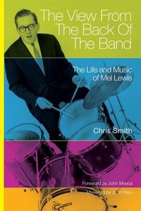 Cover image for The View from the Back of the Band: The Life and Music of Mel Lewis