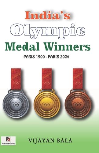 India's Olympic Medal Winners (Paris 1900 - Paris 2024)