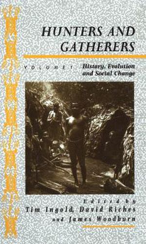 Cover image for Hunters and Gatherers (Vol I): Vol I: History, Evolution and Social Change