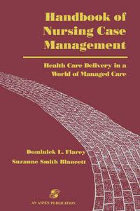 Cover image for Handbook of Nursing Case Management: Health Care Delivery in a World of Managed Care
