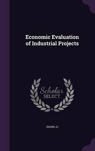 Cover image for Economic Evaluation of Industrial Projects