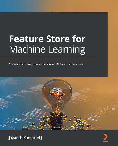 Cover image for Feature Store for Machine Learning: Curate, discover, share and serve ML features at scale