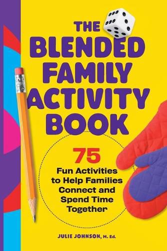 The Blended Family Activity Book: 75 Fun Activities to Help Families Connect and Spend Time Together