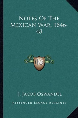 Cover image for Notes of the Mexican War, 1846-48