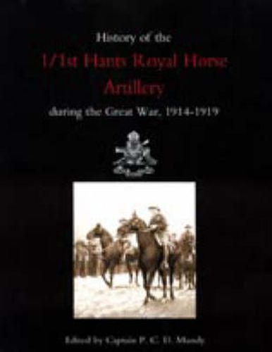Cover image for History of the 1/1st Hants Royal Horse Artillery During the Great War 1914-1919