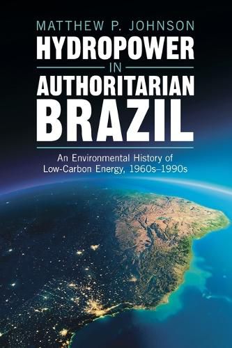 Cover image for Hydropower in Authoritarian Brazil