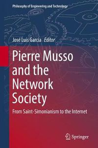 Cover image for Pierre Musso and the Network Society: From Saint-Simonianism to the Internet