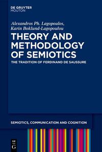 Cover image for Theory and Methodology of Semiotics: The Tradition of Ferdinand de Saussure