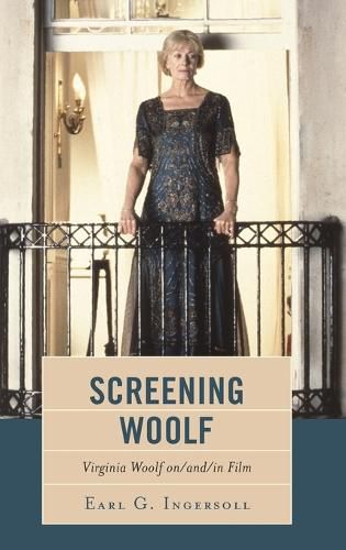Cover image for Screening Woolf: Virginia Woolf on/and/in Film