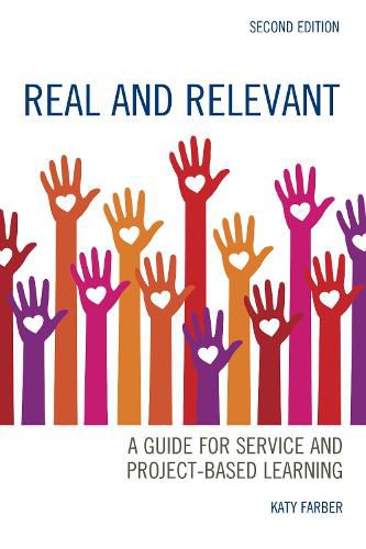 Real and Relevant: A Guide for Service and Project-Based Learning