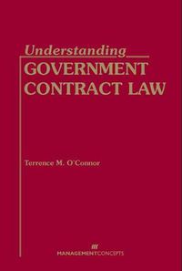 Cover image for Understanding Government Contract Law