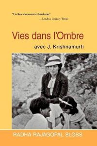 Cover image for Vies Dans L'Ombre Avec J. Krishnamurti