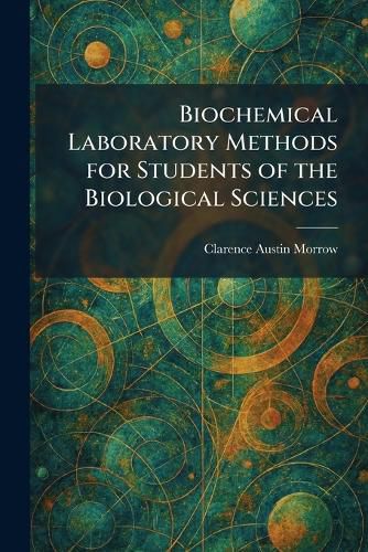 Cover image for Biochemical Laboratory Methods for Students of the Biological Sciences