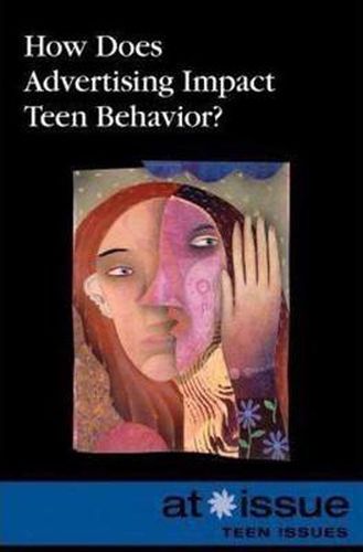 Cover image for How Does Advertising Impact Teen Behavior?