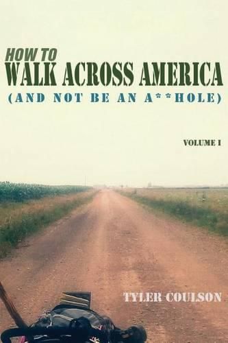 How To Walk Across America: And Not Be an A**Hole