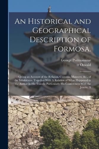 An Historical and Geographical Description of Formosa.