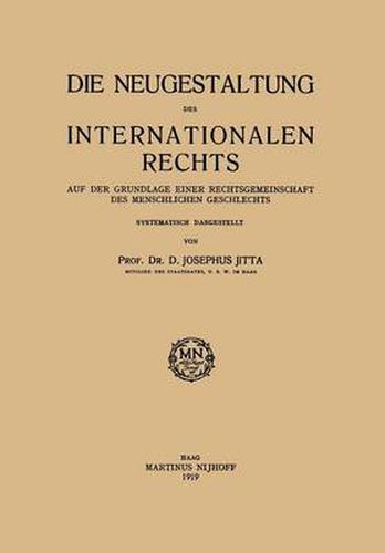 Cover image for Die Neugestaltung Des Internationalen Rechts: Auf Der Grundlage Einer Rechtsgemeinschaft Des Menschlichen Geschlechts