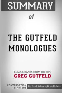 Cover image for Summary of The Gutfeld Monologues: Classic Rants from the Five by Greg Gutfeld: Conversation Starters