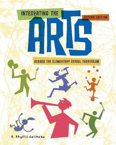 Cover image for Integrating the Arts Across the Elementary School Curriculum