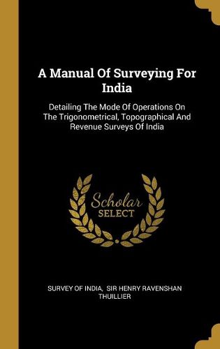 A Manual Of Surveying For India