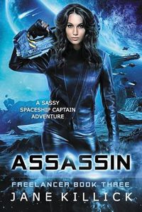 Cover image for Assassin: A Sassy Spaceship Captain Adventure