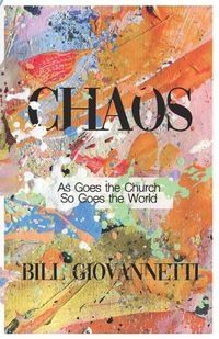 Cover image for Chaos: As Goes the Church So Goes the World