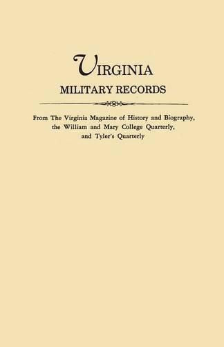 Cover image for Virginia Military Records, from The Virginia Magazine of History and Biography, the William and Mary College Quarterly, and Tyler's Quarterly