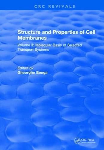 Cover image for Structure and Properties of Cell Membranes: Molecular Basis of Selected Transport Systems