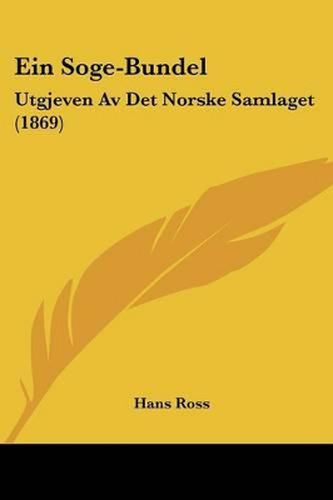 Cover image for Ein Soge-Bundel: Utgjeven AV Det Norske Samlaget (1869)
