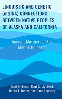 Cover image for Linguistic and Genetic (mtDNA) Connections between Native Peoples of Alaska and California