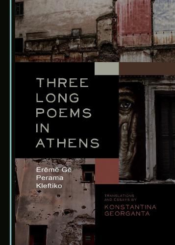 Cover image for Three Long Poems in Athens: Ereme Ge-Perama-Kleftiko