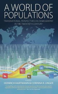 Cover image for A World of Populations: Transnational Perspectives on Demography in the Twentieth Century