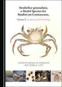 Cover image for Neohelice granulata, a Model Species for Studies on Crustaceans, Volume II: Anatomy and Physiology